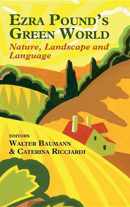 Ezra Pounds Green World : Nature, Landscape and Language (Hardcover)