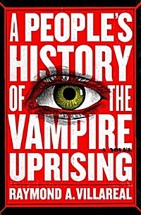 A Peoples History of the Vampire Uprising (Hardcover)