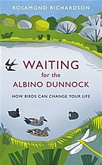 Waiting for the Albino Dunnock : How birds can change your life (Paperback)