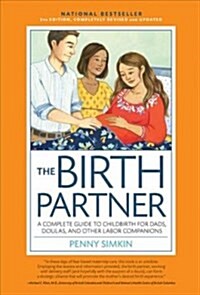 The Birth Partner 5th Edition: A Complete Guide to Childbirth for Dads, Partners, Doulas, and Other Labor Companions (Paperback, 5)