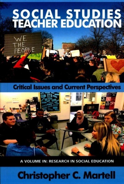 Social Studies Teacher Education: Critical Issues and Current Perspectives (hc) (Hardcover)