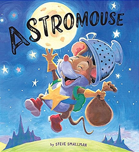 Astromouse: A Story about Pursuing Your Dreams (Hardcover)