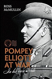 Pompey Elliott at War: In His Own Words (Hardcover)