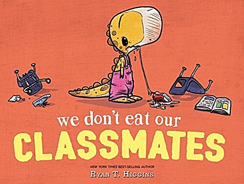 We Dont Eat Our Classmates: A Penelope Rex Book (Hardcover)