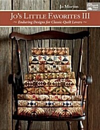Jos Little Favorites III: Enduring Designs for Classic-Quilt Lovers (Paperback)