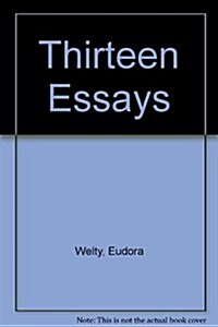 Eudora Welty: Thirteen Essays (Paperback)
