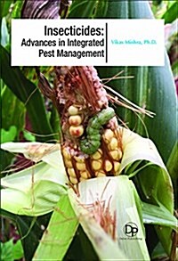 Insecticides - Advances in Integrated Pest Management (Hardcover)