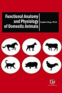 Functional Anatomy and Physiology of Domestic Animals (Hardcover)