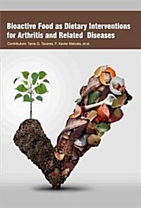 Bioactive Food as Dietary Interventions for Arthritis and Related Diseases (Hardcover)