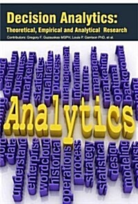 Decision Analytics: Theoretical, Empirical and Analytical Research (Hardcover)