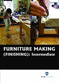 FURNITURE MAKING (FINISHING) : Intermediate (Book with DVD)  (Workbook Included) (Paperback)