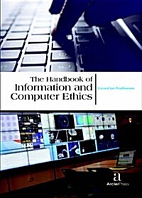 The Handbook of Information and Computer Ethics (Hardcover)
