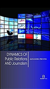 Dynamics of Public Relations and Journalism (Hardcover)