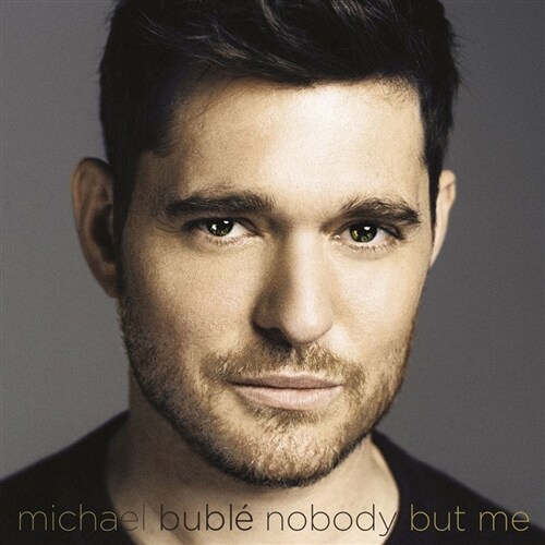 Michael Buble - Nobody But Me [Standard]