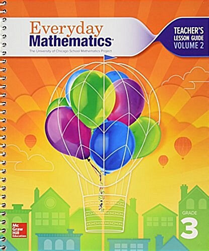 Everyday Mathematics 4, Grade 3, Teacher Lesson Guide, Volume 2 (Spiral, 4)