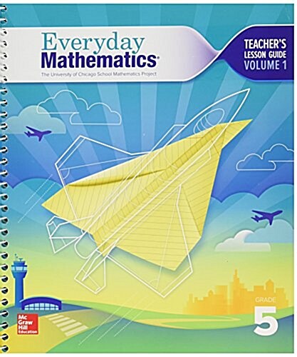 Everyday Mathematics 4, Grade 5, Teacher Lesson Guide, Volume 1 (Spiral, 4)