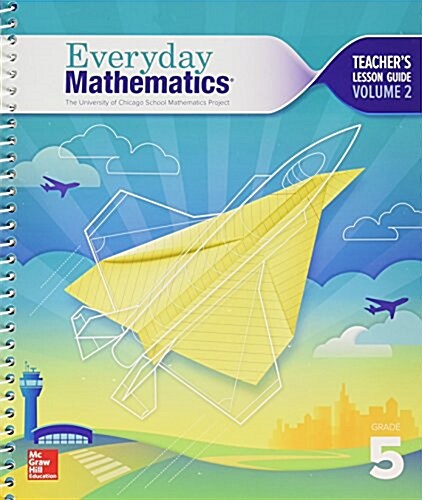 Everyday Mathematics 4, Grade 5, Teacher Lesson Guide, Volume 2 (Spiral, 4)