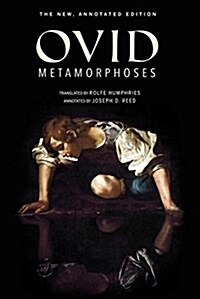 Metamorphoses: The New, Annotated Edition (Paperback)