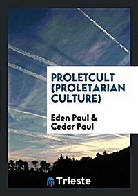 Proletcult (Proletarian Culture) (Paperback)
