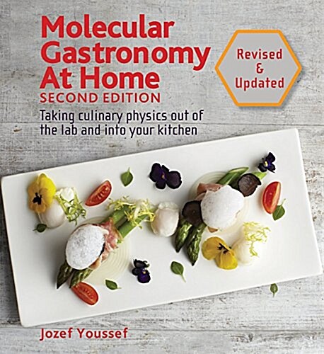 Molecular Gastronomy at Home: Taking Culinary Physics Out of the Lab and Into Your Kitchen (Hardcover, 2, Second Edition)