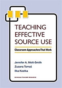 Teaching Effective Source Use: Classroom Approaches That Work (Paperback, Michigan Teache)