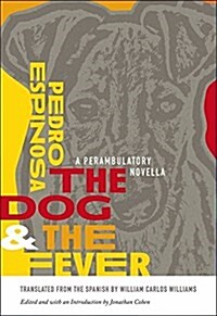 The Dog and the Fever: A Perambulatory Novella (Paperback)