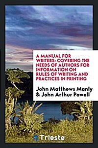A Manual for Writers: Covering the Needs of Authors for Information on Rules of Writing and ... (Paperback)