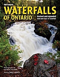Waterfalls of Ontario: Revised and Expanded Featuring Over 125 Waterfalls (Paperback, 3, Third Edition)