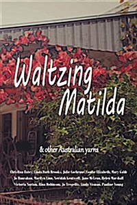 Waltzing Matilda: ...and Other Australian Yarns (Paperback)