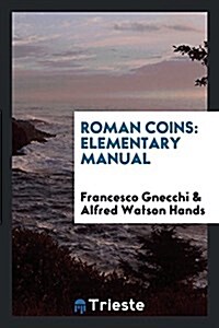 Roman Coins: Elementary Manual (Paperback)