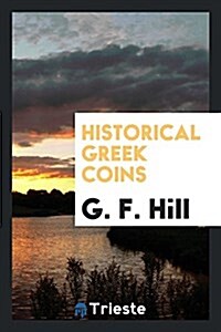 Historical Greek Coins (Paperback)