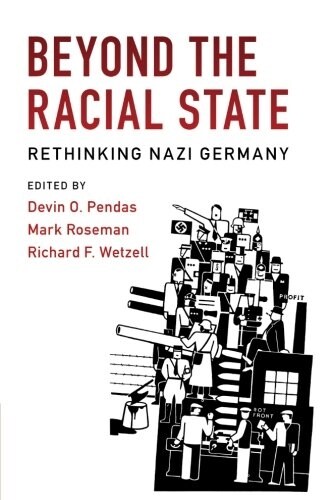 Beyond the Racial State : Rethinking Nazi Germany (Paperback)