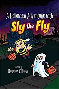 A Halloween Adventure with Sly the Fly (Paperback)