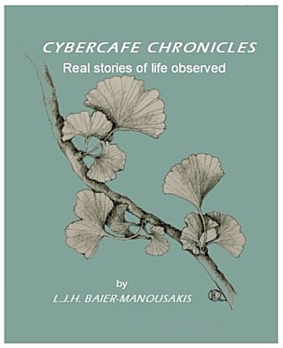 Cybercafe Chronicles: Real Stories of Life Observed (Paperback)