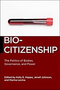 Biocitizenship: The Politics of Bodies, Governance, and Power (Hardcover)