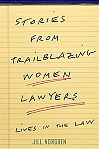 Stories from Trailblazing Women Lawyers: Lives in the Law (Hardcover)