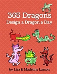 365 Dragons: Design a Dinosaur a Day (Paperback)