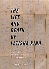 The Life and Death of Latisha King: A Critical Phenomenology of Transphobia (Paperback)