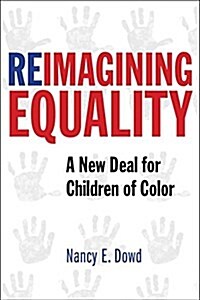 Reimagining Equality: A New Deal for Children of Color (Hardcover)