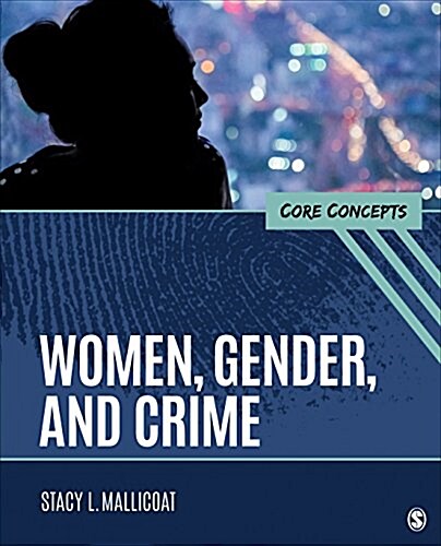 Women, Gender, and Crime: Core Concepts (Paperback)