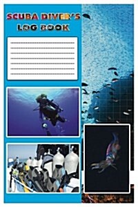Scuba Divers Log Book: Scuba Diving Log Book, Easy and Quick to Record by Providing Many Check Boxes (Paperback)