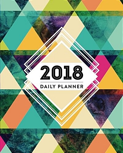 2018 Daily Planner: 8x10 12 Month Planner (Paperback)