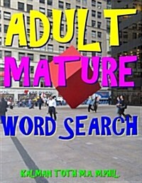 Adult Mature Word Search: 300 Hard, Challenging & Fabulous Themed Puzzles (Paperback)