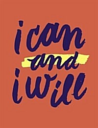I Can and I Will: Indian Red, 100 Pages Ruled - Notebook, Journal, Diary (Large, 8.5 X 11) (Paperback)