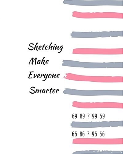 Sketching Make Everyone Smarter: Sketching, Drawing, Writing, Journal, Notebook, 5x5mm Squared, 90 Pages, 8 X 10 in (Paperback)