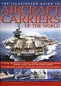 The Illustrated Guide to Aircraft Carriers of the World (Hardcover)