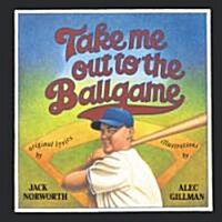 Take Me Out to the Ballgame (Hardcover)