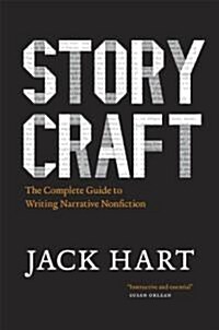 Storycraft: The Complete Guide to Writing Narrative Nonfiction (Hardcover)