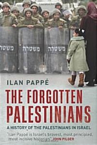 The Forgotten Palestinians: A History of the Palestinians in Israel (Hardcover)