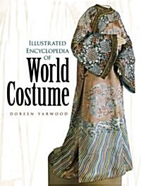 Illustrated Encyclopedia of World Costume (Paperback)